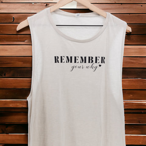 Remember Your Why Muscle Tank