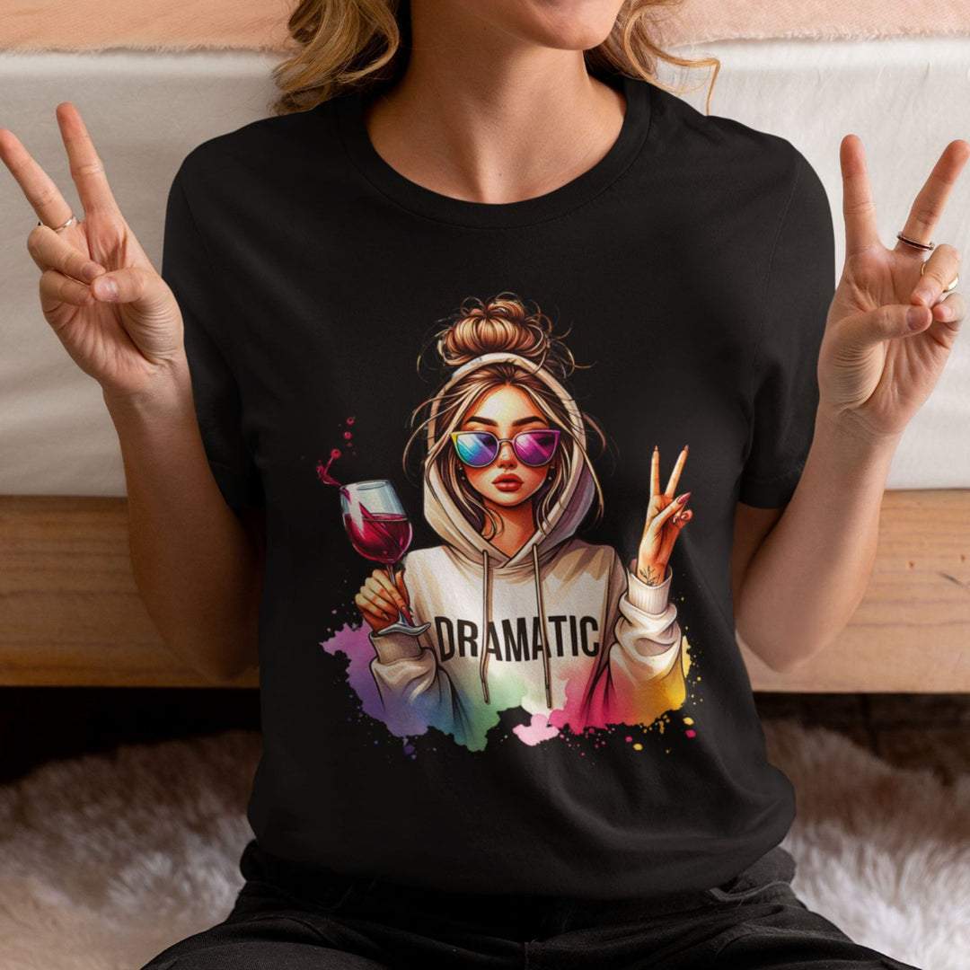 Dramatic &amp; Unbothered - Sassy Wine Lover T-Shirt