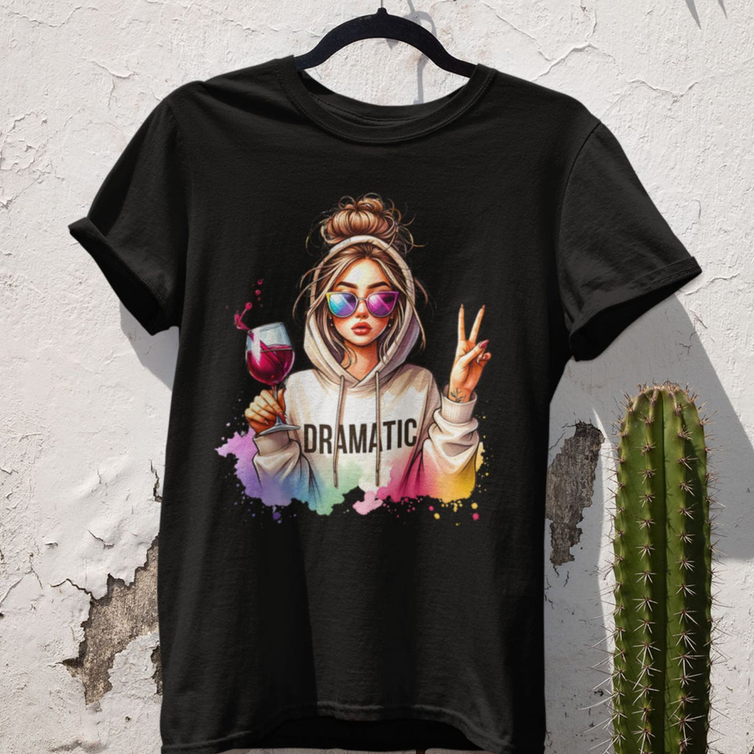 Dramatic &amp; Unbothered - Sassy Wine Lover T-Shirt