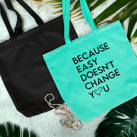 Because Easy Doesn't Change You Square Tote