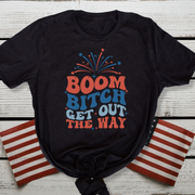 Boom Bitch Get Out the Way 4th of July Unisex T-Shirt