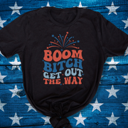 Boom Bitch Get Out the Way 4th of July Unisex T-Shirt