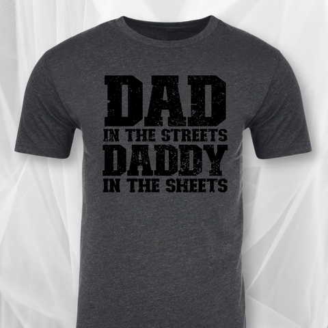 Dad In The Streets, Daddy In The Sheets T-shirt