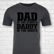 Dad In The Streets, Daddy In The Sheets T-shirt