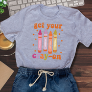 Get Your Cray-on" T-shirt