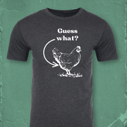 Guess What Chicken Butt T-shirt