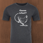 Guess What Chicken Butt T-shirt