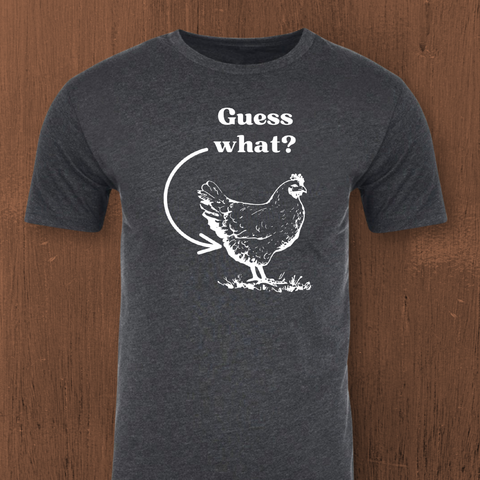 Guess What Chicken Butt T-shirt