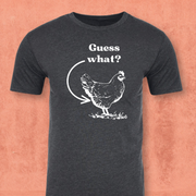 Guess What Chicken Butt T-shirt