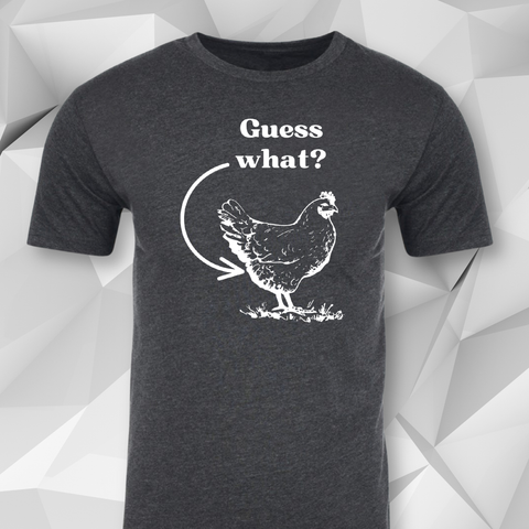 Guess What Chicken Butt T-shirt