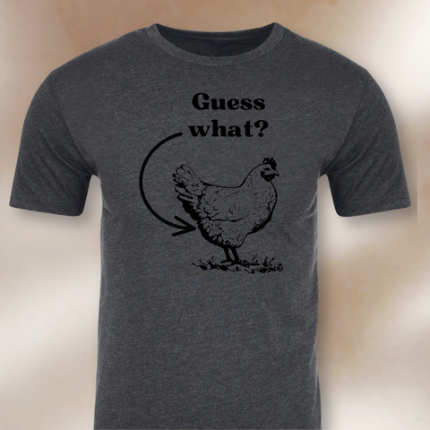 Guess What Chicken Butt T-shirt