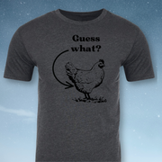 Guess What Chicken Butt T-shirt