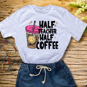 Half Teacher Half Coffee T-shirt