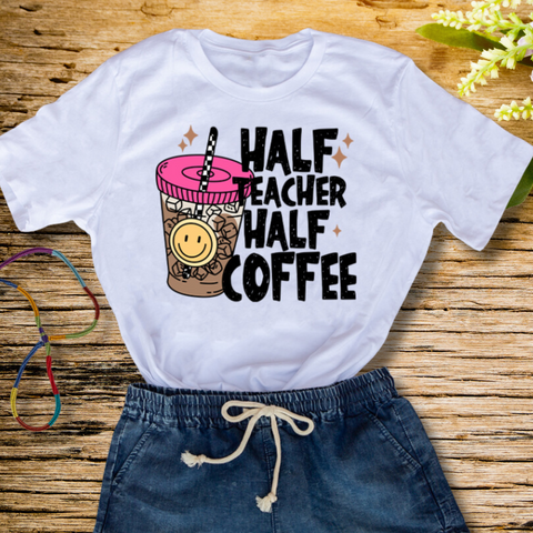 Half Teacher Half Coffee T-shirt