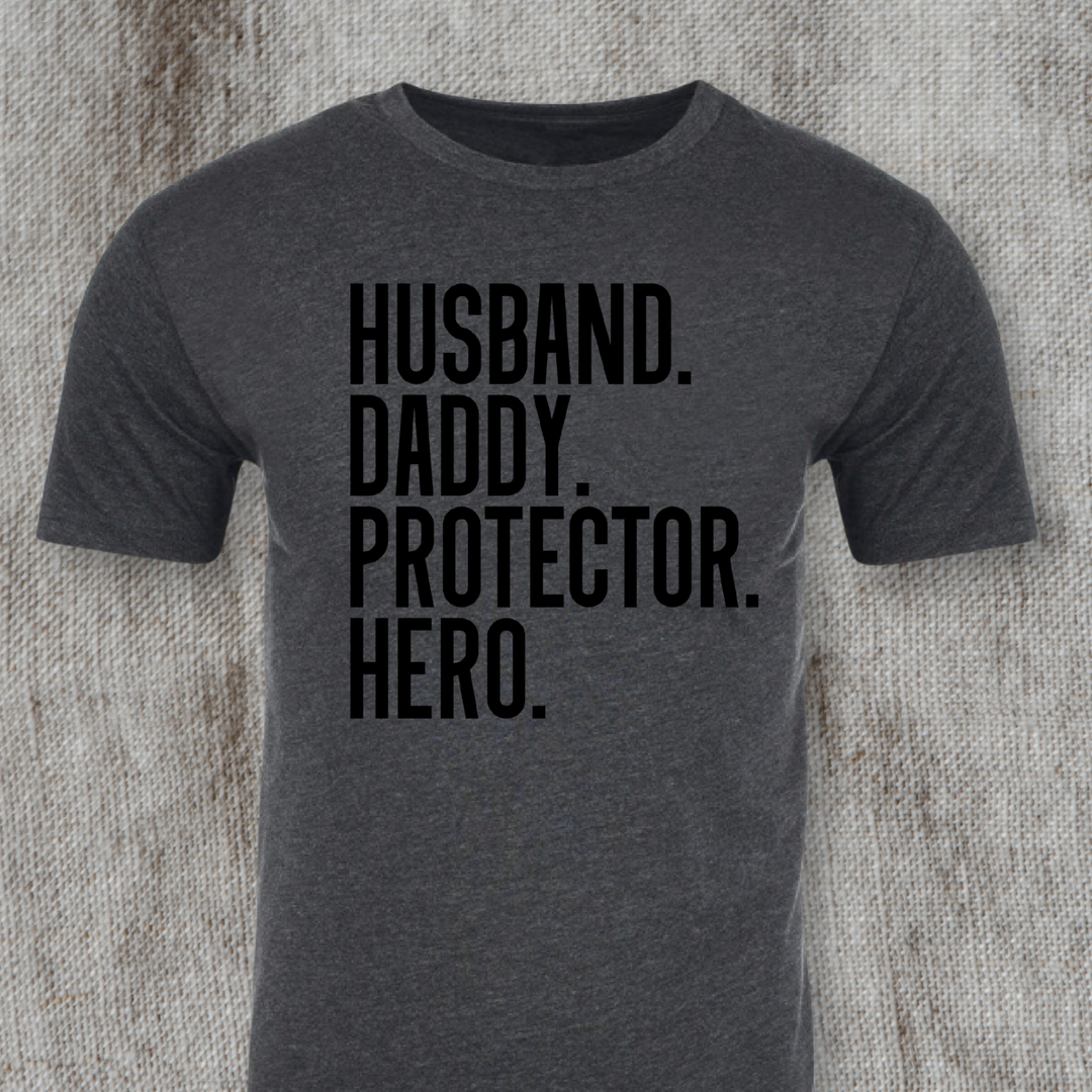 Husband, Daddy, Protector, Hero T-shirt