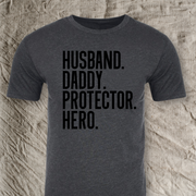 Husband, Daddy, Protector, Hero T-shirt