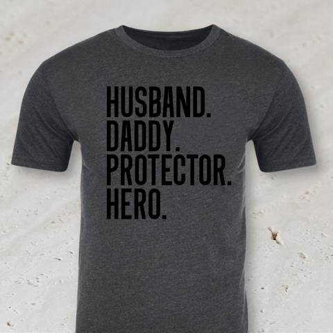 Husband, Daddy, Protector, Hero T-shirt