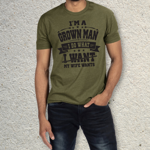 I'm A Grown Man T-shirt