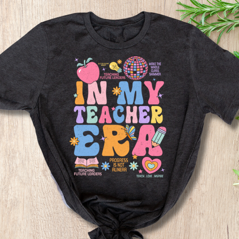 In My Teacher Era T-shirt