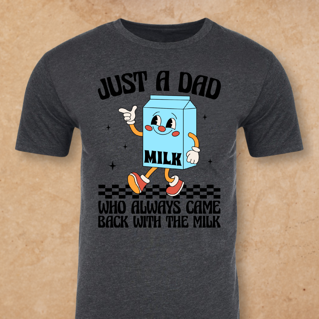 Just A Dad Who Always Came Back With The Milk T-shirt