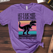 Let's Eat Kids Punctuation Saves Lives T-shirt