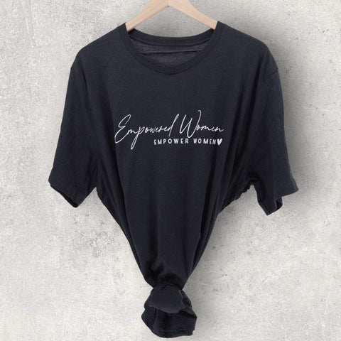 Empowered Women Empower Women T-shirt