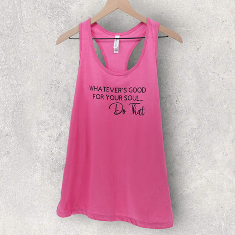 Whatever's Good For Your Soul... Do That Razorback Tank