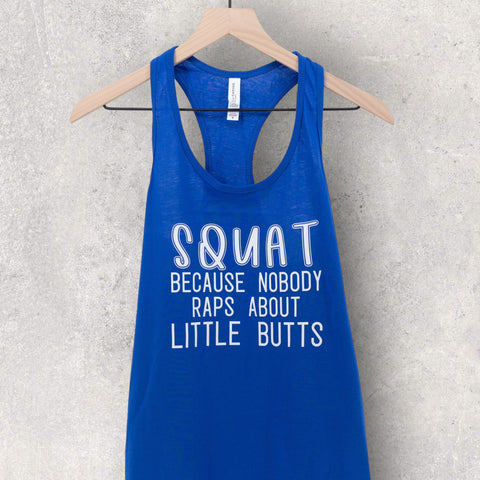 Squat Because Nobody Raps About Little Butts Razorback Tank