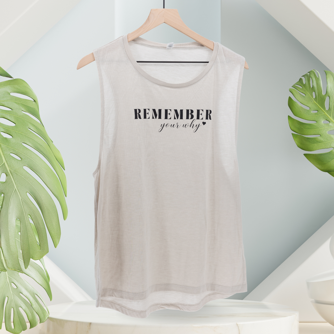 Remember Your Why Muscle Tank