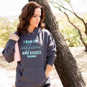 I Run On Caffeine and Kisses #Mommy Sweatshirt