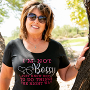 I'm Not Bossy I Just Know How To Do Things The Right Way T-shirt