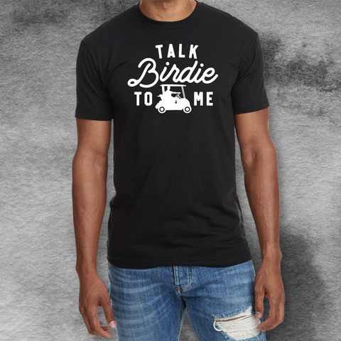 Talk Birdie To Me T-shirt