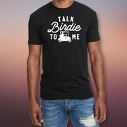 Talk Birdie To Me T-shirt