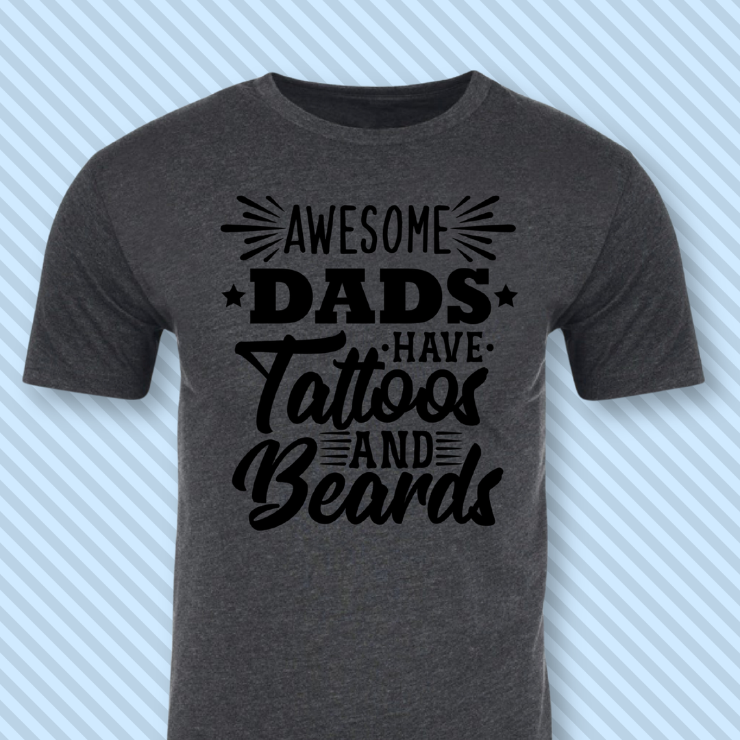 Awesome Dads Have Tattoos And Beards T-shirt