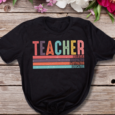 Teacher, Believer, Motivator, Inovator, Educator T-shirt