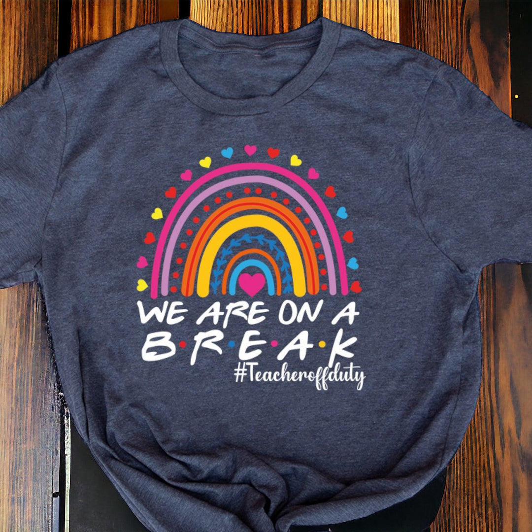 We Are On A Break 