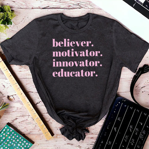 Believer. Motivator. Innovator. Educator. T-shirt