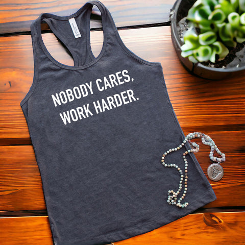 Nobody Cares Work Harder Razorback Tank