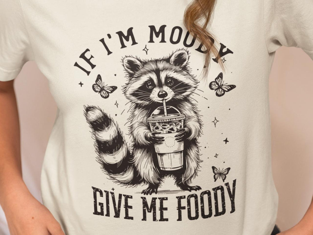 🐾 If I’m Moody, Give Me Foody Raccoon Tee 🥤