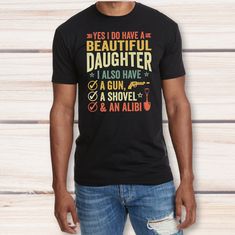 Yes I Do Have A Beautiful Daughter T-shirt